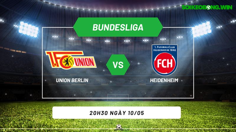 Soi kèo bóng đá Union Berlin vs Heidenheim 20h30 ngày 10/05